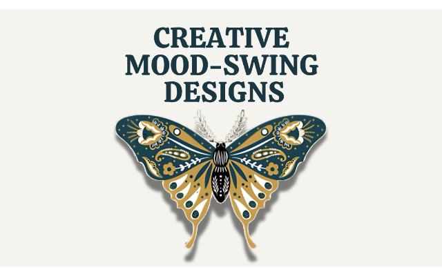 Creative Mood-Swing Designs