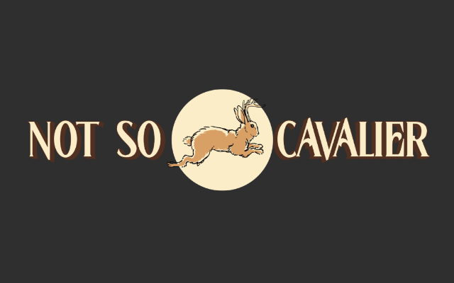 Not So Cavalier
