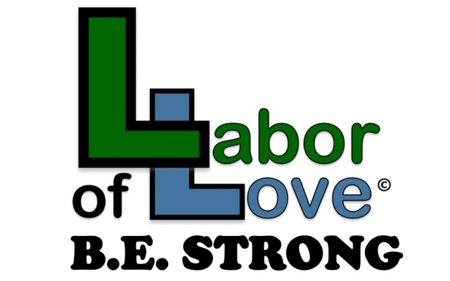 Labor of Love B.E. STRONG