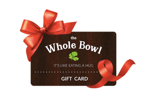 Order The Whole Bowl EGift Cards