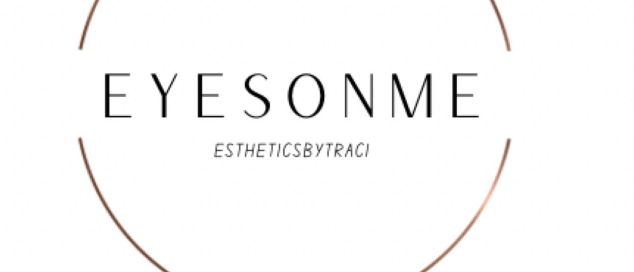 Eyes on Me Esthetics by Traci