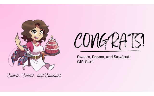 Sweets, Seams, and Sawdust