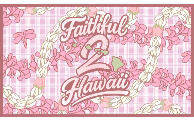 FAITHFUL 2 HAWAII