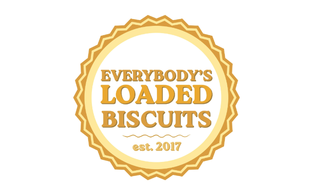 Everybody's Loaded Biscuits