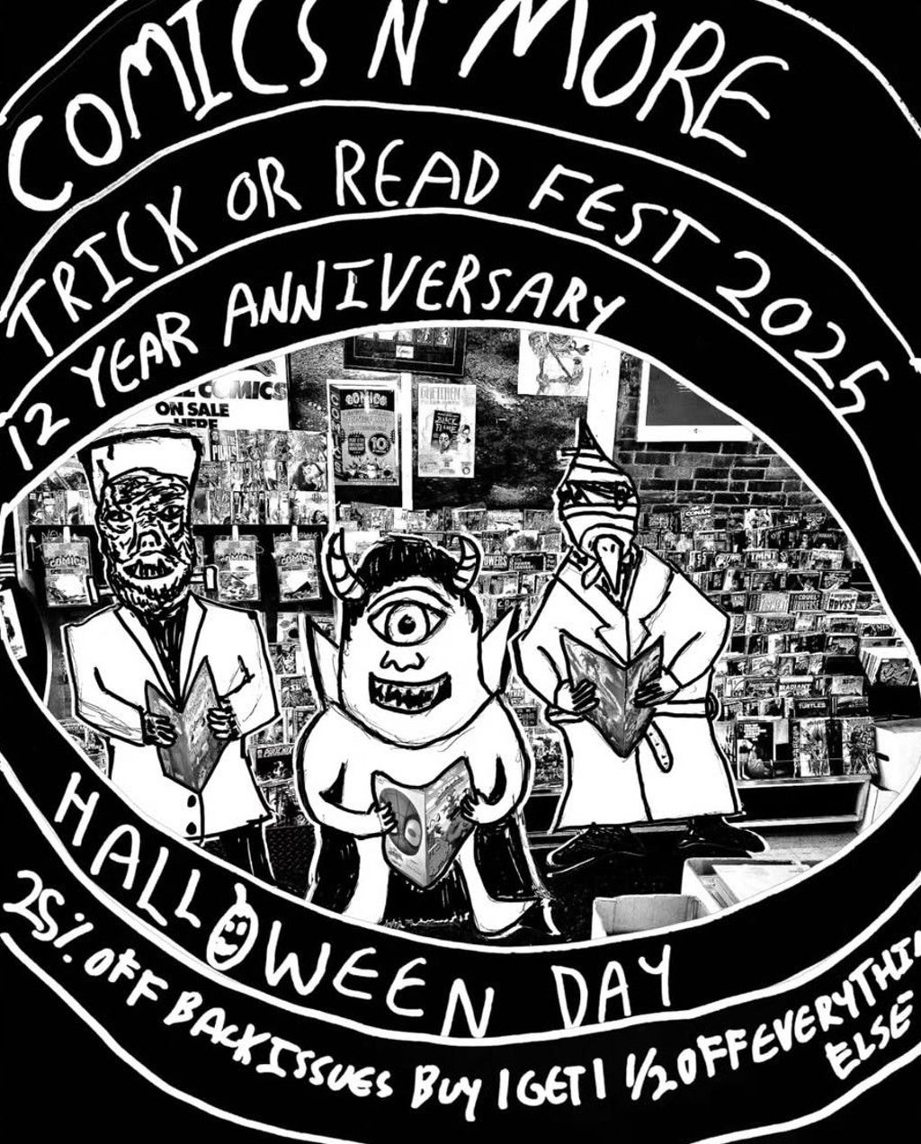 A promo dimage for our Halloween and store's Birthday happening our usual hours Friday to Sunday. It depicts three monsters reading comics on the sales floor of comics n'more. designed by sam hadge