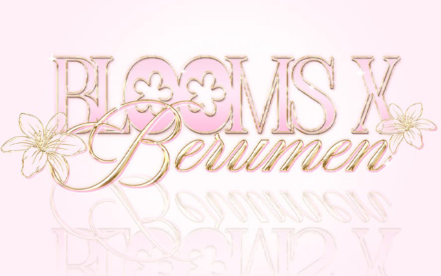 BLOOMS X BERUMEN