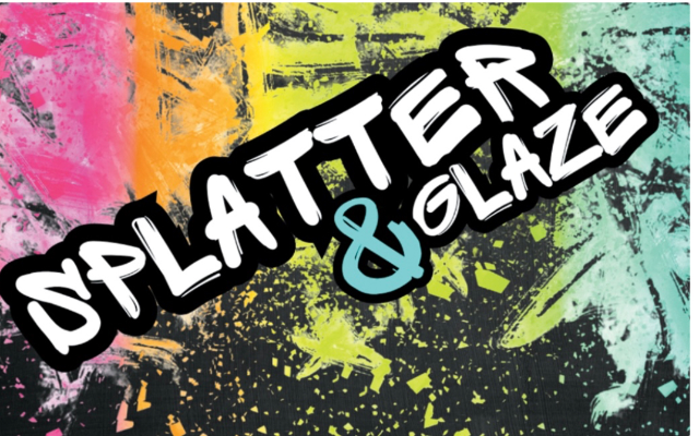 Splatter & Glaze