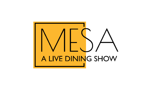 MESA, A Live Dining Show