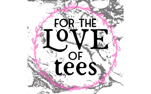 For The Love Of Tees