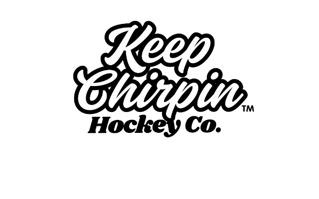 Keep Chirpin Hockey Co.
