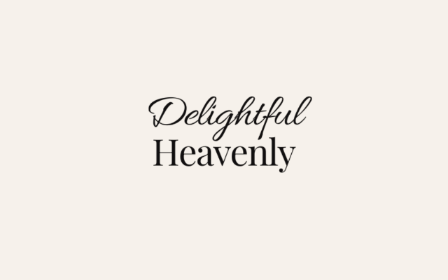 Delightful Heavenly