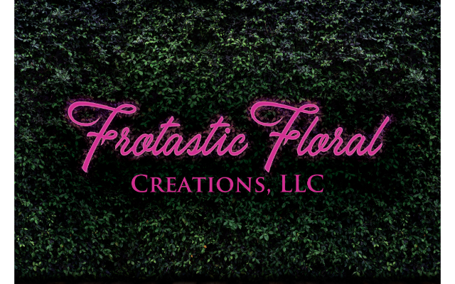 Frotastic Floral Creations, LLC