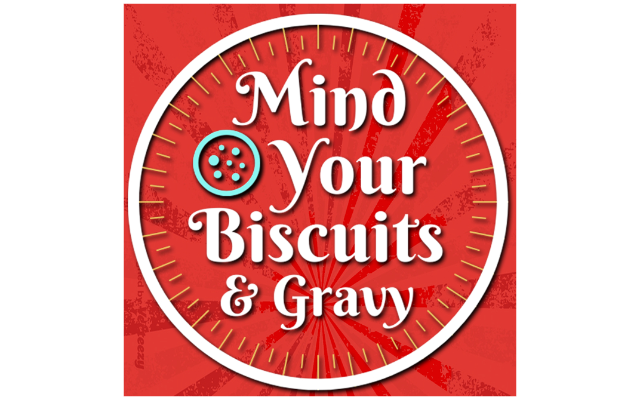 Mind Your Biscuits ... & Gravy